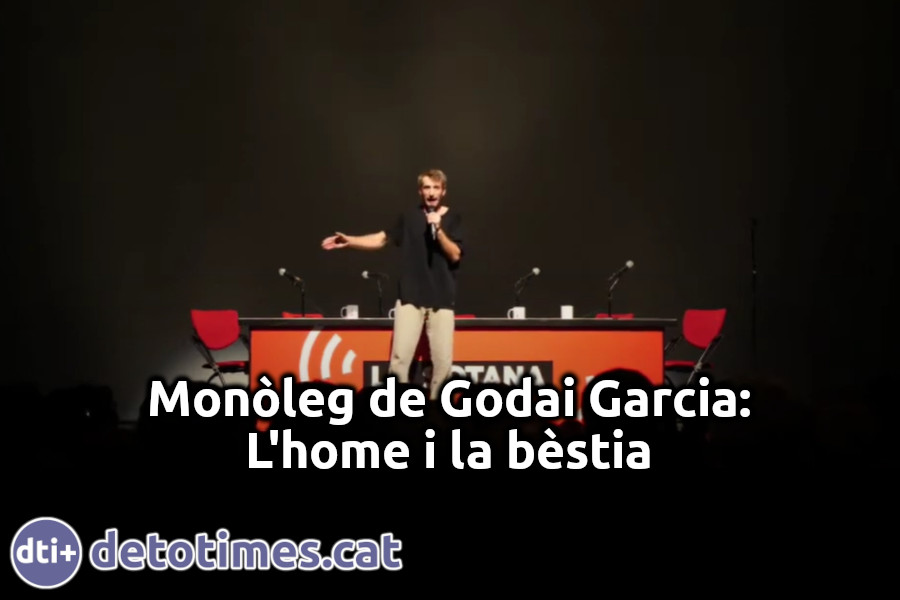 Monòleg de Godai Garcia: L'home i la bèstia