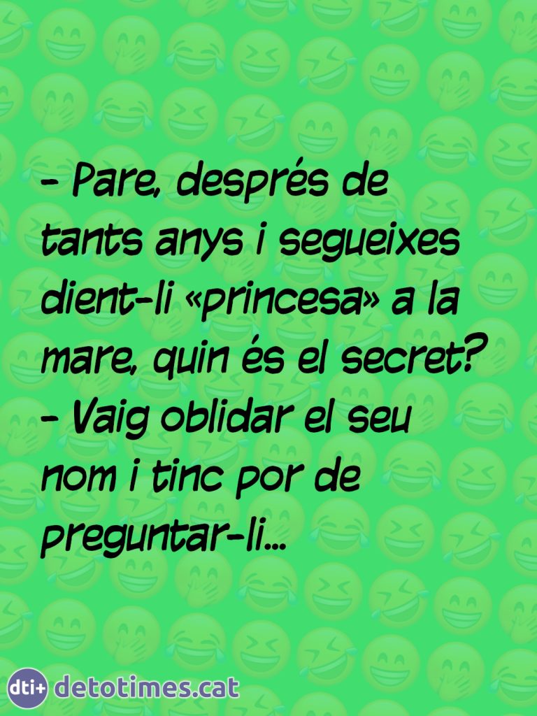 Segueixes dient-li princesa a la mare