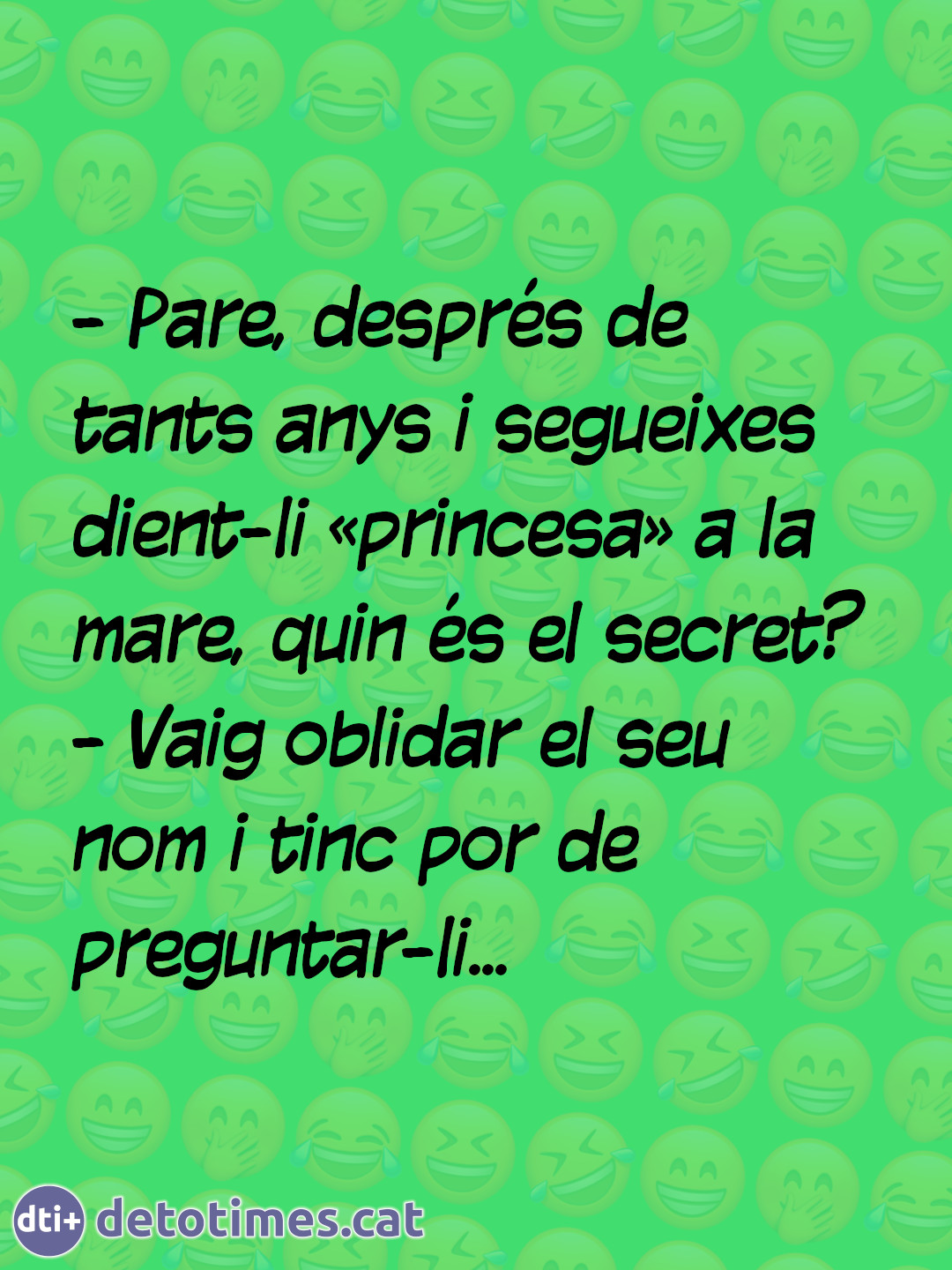 Segueixes dient-li princesa a la mare