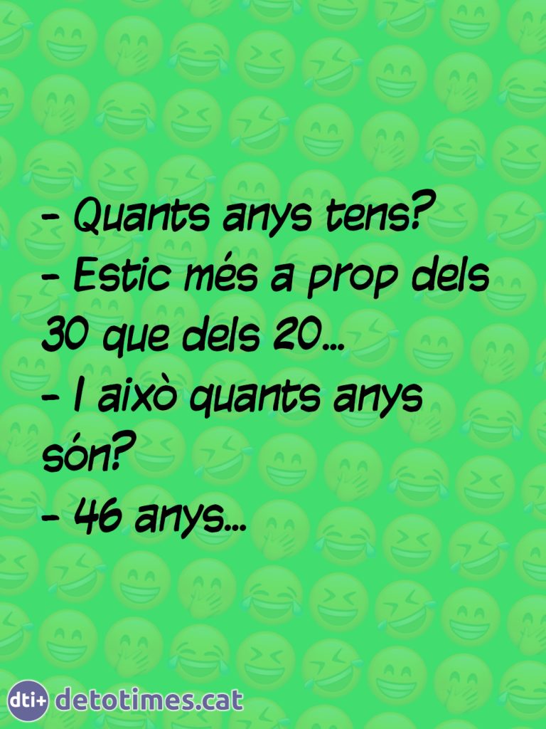 Quants anys tens?