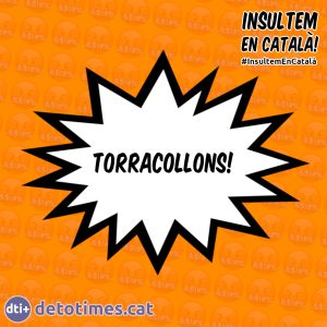 Torracollons! - Insults en català
